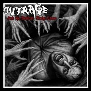 Outrage - And The Bedlam Broke Loose (2017)