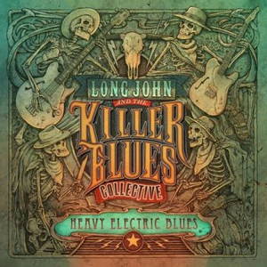 Long John & the Killer Blues Collective - Heavy Electric Blues (2017)