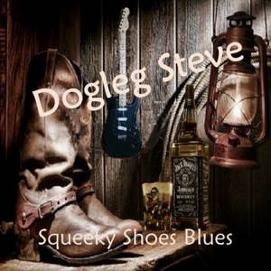 Dogleg Steve - Squeeky Shoes Blues (2017)