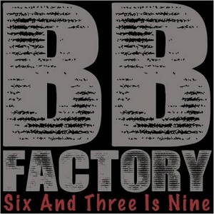 BB Factory - Six And Three Is Nine (2017)