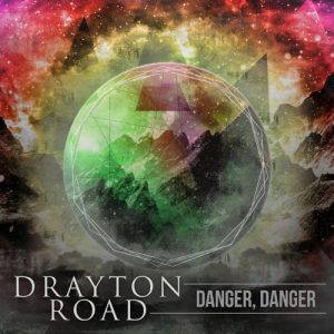 Drayton Road  Danger, Danger (2017)
