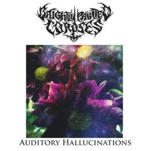 Brightly Painted Corpses  Auditory Hallucinations (2017)