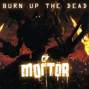 Mortor - Burn Up the Dead (2017)