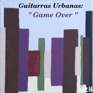 Guitarras Urbanas - Game Over (2017)