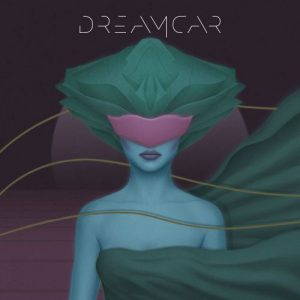 DREAMCAR  Dreamcar (2017)