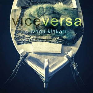 Vice Versa - O Ivanu Klakaru (2017)
