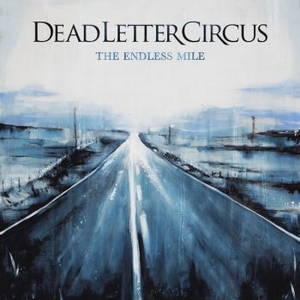 Dead Letter Circus - The Endless Mile (2017)