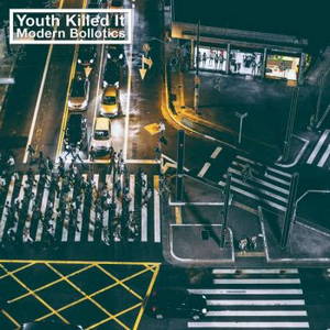 Youth Killed It - Modern Bollotics (2017)