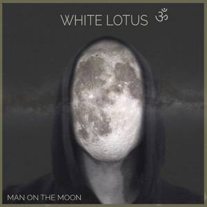 White Lotus ॐ - Man on the Moon (2017)