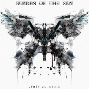 Burden Of The Sky - Cinis Ad Cinis (2017)
