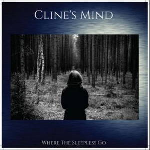 Cline's Mind - Where The Sleepless Go (2017)