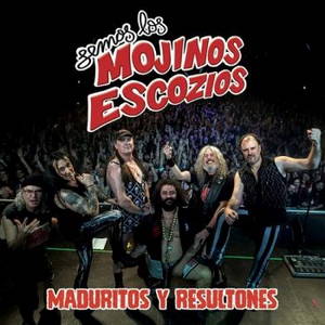 Mojinos Escozios - Maduritos Y Resultones (2017)