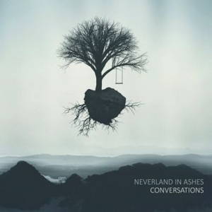 Neverland In Ashes - Conversations (2017)