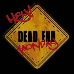 Dead End Monday - Hey! (2017)