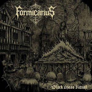 Formicarius - Black Mass Ritual (2017)