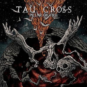 Tau Cross - Pillar of Fire (2017)