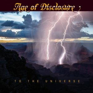 Age of Disclosure  To The Universe (2017)