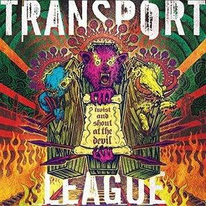 Transport League - Twist and Shout at the Devil (2017)
