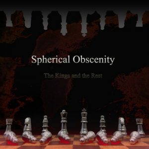 Spherical Obscenity  The Kings and the Rest (2017)