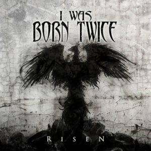 I Was Born Twice  Risen (2017)