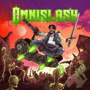Omnislash  Slash Em All! (2017)
