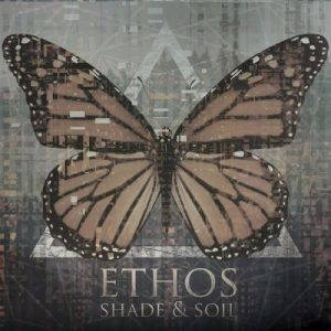 Ethos – Shade And Soil (2017)