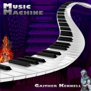 Gaither Kennell  Music Machine (2017)