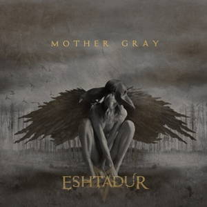 Eshtadur - Mother Gray (2017)