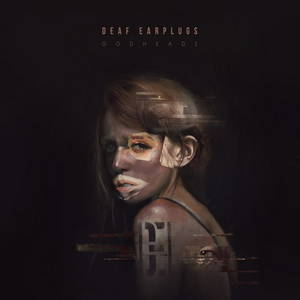 Deaf Earplugs - Godheads (2017)
