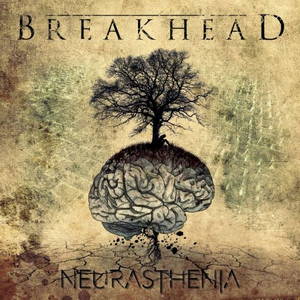 Breakhead - Neurasthenia (2017)