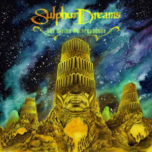 Sulphur Dreams - The Divine Anthropocene (2017)