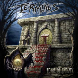 Terminus - Tomb of Infamy (2017)