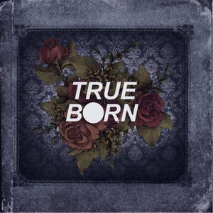 Trueborn - Trueborn (2017)