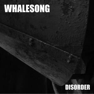 Whalesong - Disorder (2017)