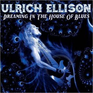 Ulrich Ellison  Dreaming In The House Of Blues (2017)