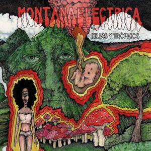 Montana Electrica - Selvas Y Tropicos (2017)