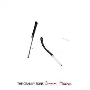 The Cranky Skins - Burning Matches (2017)