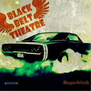 Black Belt Theatre - Superbitch (2017)