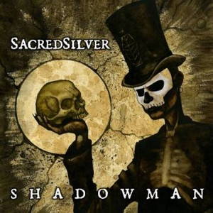 Sacred Silver - Shadow Man (2017)