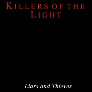 Killers Of The Light - Liars And Thieves (2017)