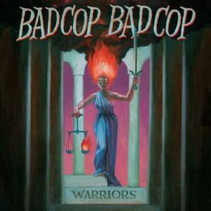 Bad Cop/Bad Cop - Warriors (2017)