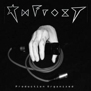 Anfrozt - Production Organized (2017)