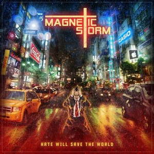 Magnetic Storm - Hate Will Save The World (2017)