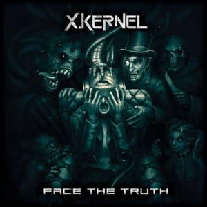 X.Kernel - Face the Truth (2017)
