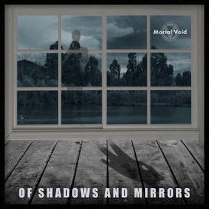 Mortal Void - Of Shadows And Mirrors (2017)