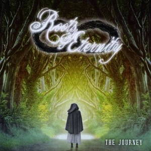 Roots of Eternity - The Journey (2017)