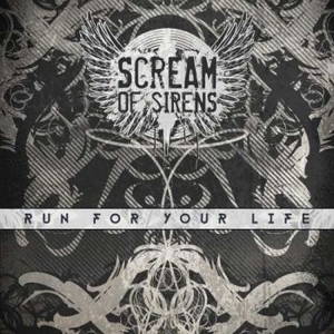 Scream Of Sirens - Run For Your Life (2017)