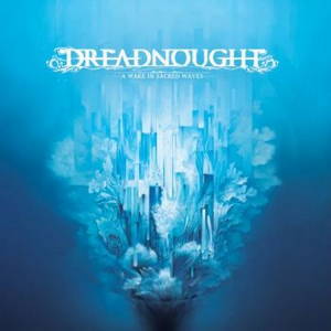 Dreadnought - A Wake In Sacred Waves (2017)