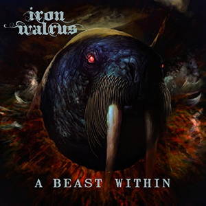 Iron Walrus - A Beast Within (2017)