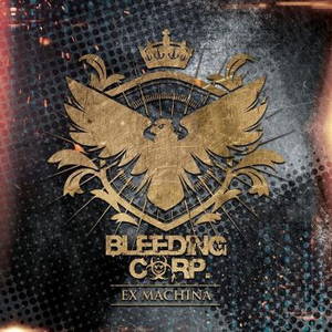 Bleeding Corp. - Ex Machina (2017)